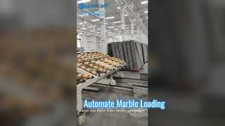 Marble Loader ทำให้การผลิตหินเป็นแบบอัตโนมัติ